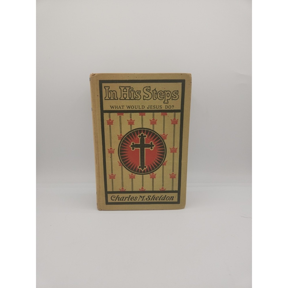 In His Steps, by Charles M. Shelton "What Would Jesus Do?"